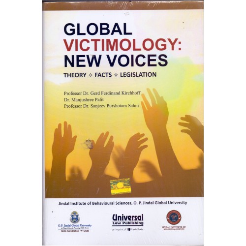 Universal's Global Victimology : New Voices Theory, Facts & Legislation by Dr. Gerd Kirchhoff, Dr. Manjushree Palit & Dr. Sanjeev Sahni